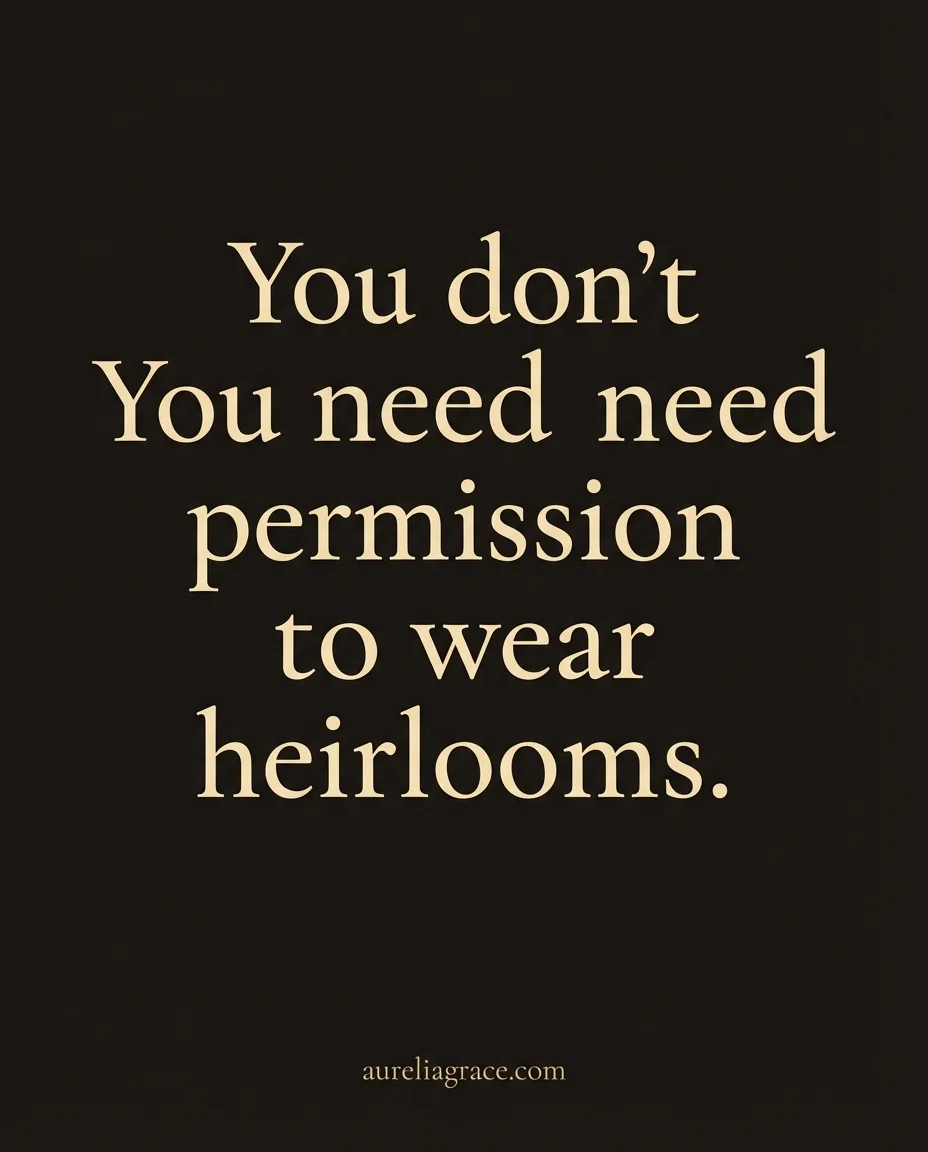 Aurelia Grace Bold Billboard ad — You don't need permission to wear heirlooms.