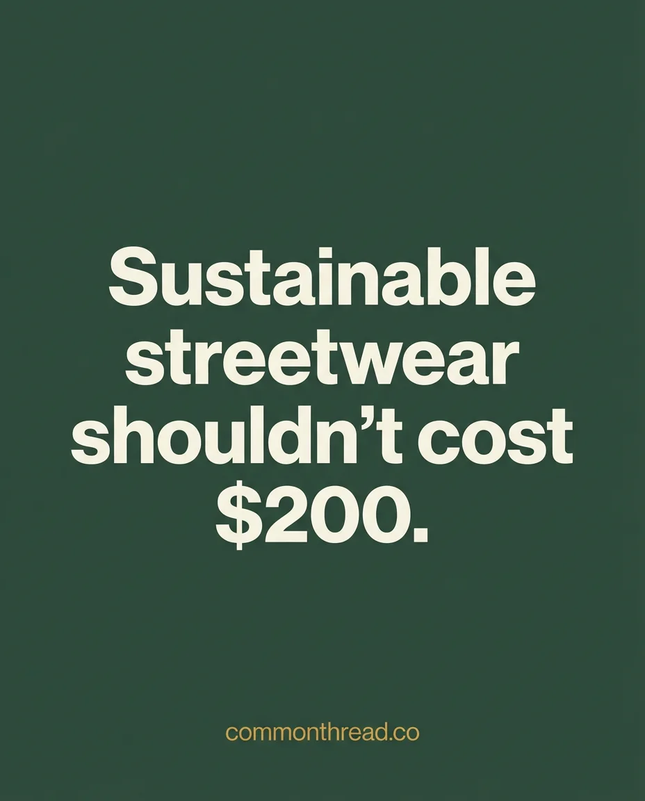 Common Thread Bold Billboard ad — Sustainable streetwear shouldn't cost $200.
