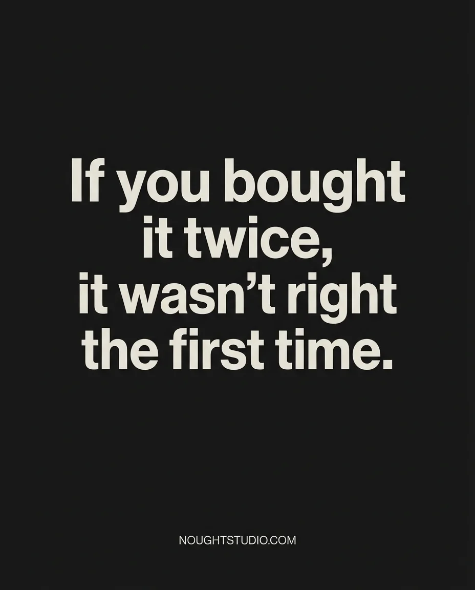 Nought Studio Bold Billboard ad — If you bought it twice, it wasn't right the first time.